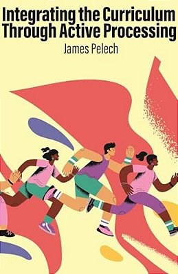 Integrating The Curriculum Through Active Processing-..