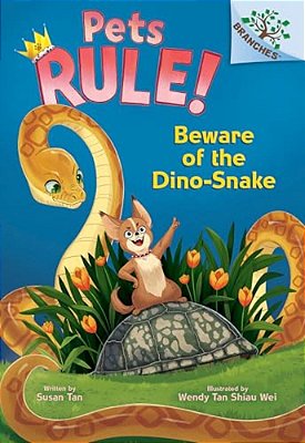 Beware Of The Dino-Snake: A Branches Book (Pets Rule! #8)-..