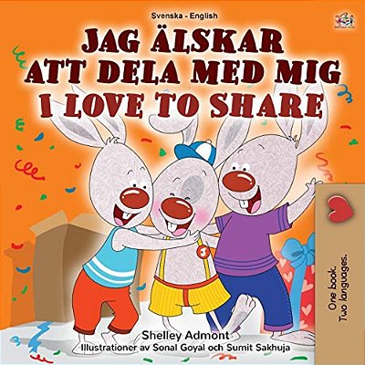 I Love To Share (Swedish English Bilingual Children's Book)-..