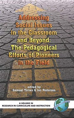 Addressing Social Issues In The Classroom And Beyond: The Pedagogical Efforts Of Pioneers In The Field-..