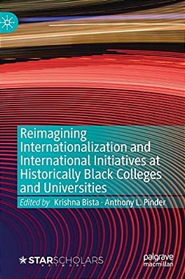 Reimagining Internationalization And International Initiatives At Historically Black Colleges And Universities-..