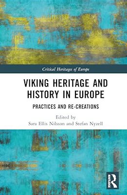 Viking Heritage And History In Europe: Practices And Re-Creations-..