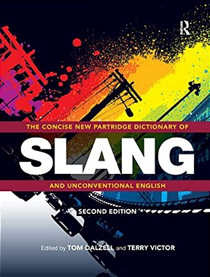The Concise New Partridge Dictionary Of Slang And Unconventional English-..