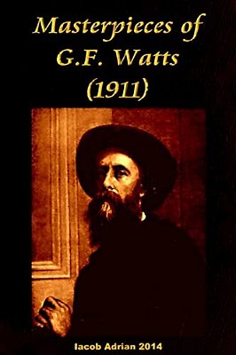 Masterpieces Of G. F. Watts (1911)-..