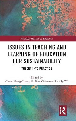 Issues In Teaching And Learning Of Education For Sustainability: Theory Into Practice-..
