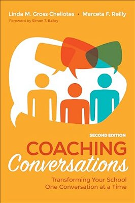 Coaching Conversations: Transforming Your School One Conversation At A Time-..
