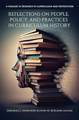 Reflections On People, Policy, And Practices In Curriculum History-..