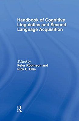 Handbook Of Cognitive Linguistics And Second Language Acquisition-..