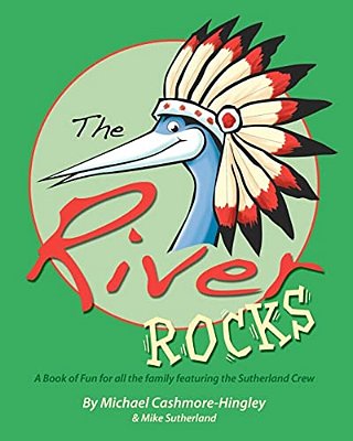 The River Rocks: A Book Of Fun And Games For All The Family Featuring The Sutherland Crew-..