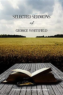Selected Sermons Of George Whitefield-..