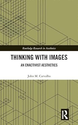 Thinking With Images: An Enactivist Aesthetics-..