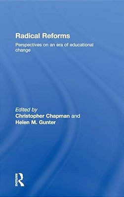 Radical Reforms: Perspectives On An Era Of Educational Change-..