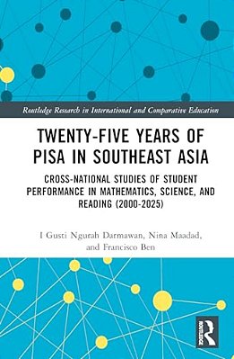 Twenty-Five Years Of Pisa In Southeast Asia: Cross-National Studies Of Student Performance In Mathematics, Science, And Reading (2000-2025)-..