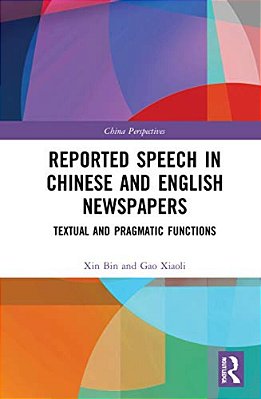 Reported Speech In Chinese And English Newspapers: Textual And Pragmatic Functions-..