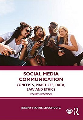Social Media Communication: Concepts, Practices, Data, Law And Ethics-..