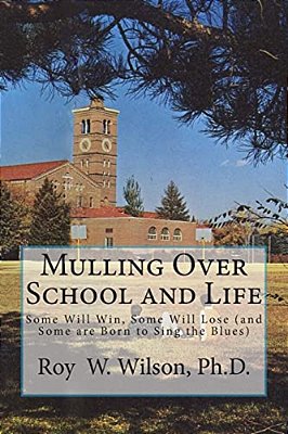 Mulling Over School And Life: Some Will Win, Some Will Lose (And Some Are Born To Sing The Blues)-..