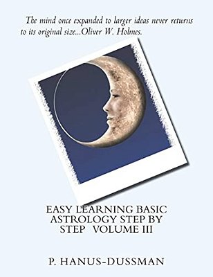 Easy Learning Basic Astrology Step By Step Volume III-..