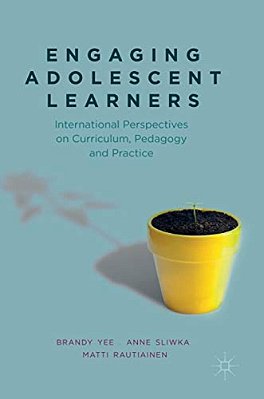 Engaging Adolescent Learners: International Perspectives On Curriculum, Pedagogy And Practice-..