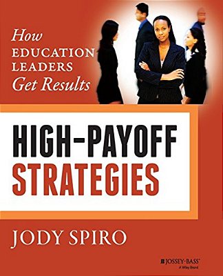 High-Payoff Strategies: How Education Leaders Get Results-..