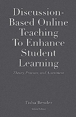 Discussion-Based Online Teaching To Enhance Student Learning: Theory, Practice And Assessment-..