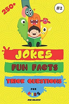 250+ Jokes, Fun Facts & Trick Questions For Kids-..