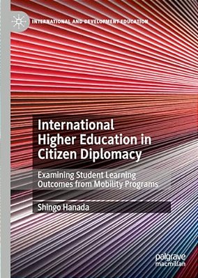 International Higher Education In Citizen Diplomacy: Examining Student Learning Outcomes From Mobility Programs-..