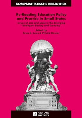 Re-Reading Education Policy And Practice In Small States: Issues Of Size And Scale In The Emerging «Intelligent Society And Economy»-..
