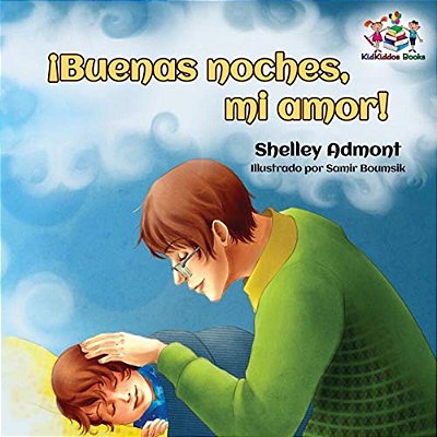 ¡Buenas Noches, Mi Amor!: Goodnight, My Love! - Spanish Children's Book-..