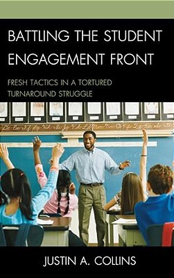 Battling The Student Engagement Front: Fresh Tactics In A Tortured Turnaround Struggle-..