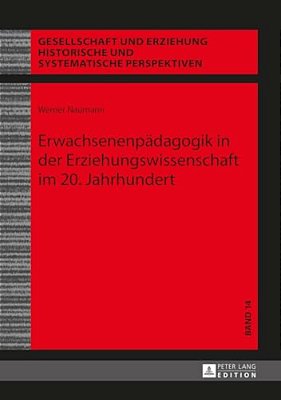 Erwachsenenpaedagogik In Der Erziehungswissenschaft Im 20. Jahrhundert-..