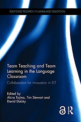 Team Teaching And Team Learning In The Language Classroom: Collaboration For Innovation In ELT-..