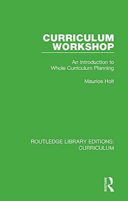 Curriculum Workshop: An Introduction To Whole Curriculum Planning-..