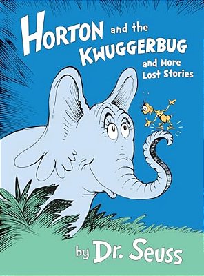 Horton And The Kwuggerbug And More Lost Stories-..