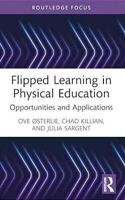 Flipped Learning In Physical Education: Opportunities And Applications-..