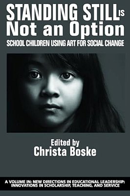 Standing Still Is Not An Option: School Children Using Art For Social Change (Hc)-..