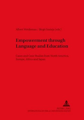 Empowerment Through Language And Education: Cases And Case Studies From North America, Europe, Africa And Japan-..