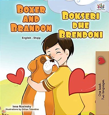 Boxer And Brandon (English Albanian Bilingual Book For Kids)-..