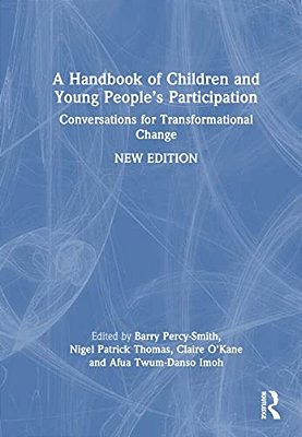 A Handbook Of Children And Young People's Participation: Conversations For Transformational Change-..