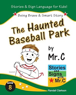 The Haunted Baseball Park: Being Brave & Smart (Asl Sign Language Signs)-..
