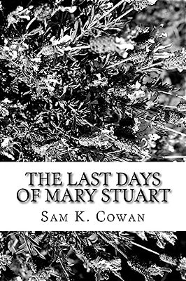 The Last Days Of Mary Stuart-..