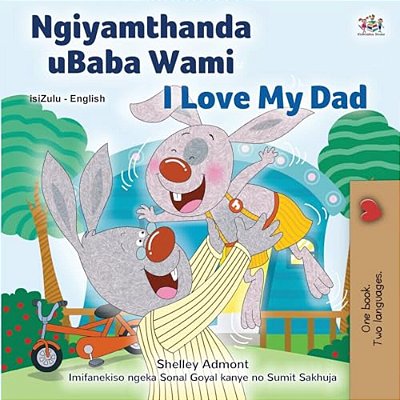 I Love My Dad (Zulu English Bilingual Children's Book)-..