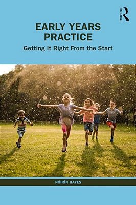 Early Years Practice: Getting It Right From The Start-..