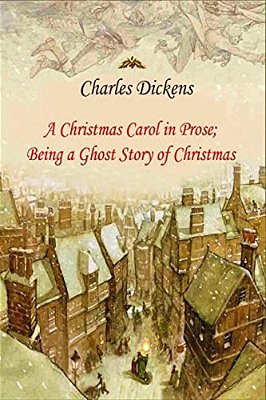A Christmas Carol In Prose; Being A Ghost Story Of Christmas-..