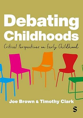 Debating Childhoods: Critical Perspectives On Early Childhood-..