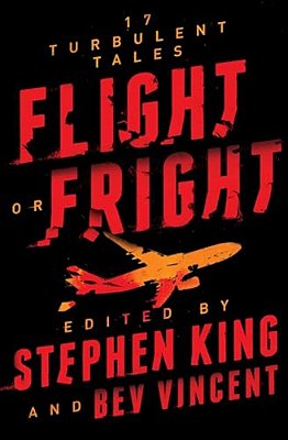 Flight Or Fright: 17 Turbulent Tales-..
