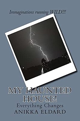 My Haunted House!: Everything Changes-..