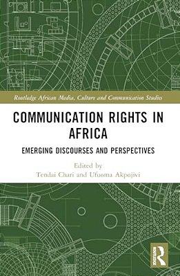 Communication Rights In Africa: Emerging Discourses And Perspectives-..