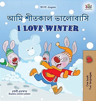 I Love Winter (Bengali English Bilingual Children's Book)-..