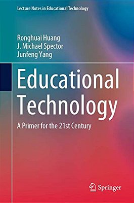 Educational Technology: A Primer For The 21St Century-..