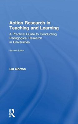 Action Research In Teaching And Learning: A Practical Guide To Conducting Pedagogical Research In Universities-..